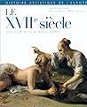 Histoire artistique de l'Europe, t. 3, Le XVIIe siècle Histoire artistique de l'Europe, t. 3, Le XVIIe siècle
