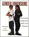 Gender Dimensions: Developing Interpersonal Skills in the Classroom Gender Dimensions: Developing Interpersonal Skills in the Classroom