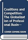 Coalitions and Competition: The Globalization of Professional Business Services