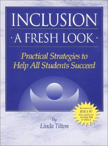 Inclusion: A Fresh Look Practical Strategies to Help All Students Succeed (Paperback)