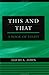 This and That: A Book of Es...