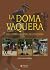 La doma vaquera. Del campo a la pista de concurso (Spanish Edition)