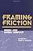 Framing Friction: MEDIA AND SOCIAL CONFLICT