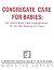 Congregate Care for Babies by Gail Garfield