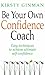 Be Your Own Confidence Coach