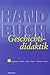 Handbuch der Geschichtsdida...