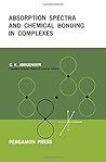 Absorption Spectra and Chemical Bonding in Complexes Absorption Spectra and Chemical Bonding in Complexes