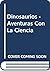 Dinosaurios - Aventuras Con La Ciencia (Spanish Edition)