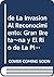 de La Invasion Al Reconocimiento: Gran Breta~na y El Rio de La Plata, 1806-1826 (Spanish Edition)