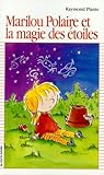 Marilou Polaire Et LA Magie Des Etoiles (Premier Roman, 118) (French Edition)