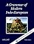 A Grammar Of Modern Indo-European: Language & Culture, Writing System & Phonology, Morphology And Syntax
