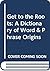 Get to the Roots: A Dictionary of Word & Phrase Origins