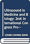 Ultrasound in medicine and biology: Proceedings of the second meeting of the World Federation for Ultrasound in Medicine and Biology, Miyazaki, 22-27, July 1979 (International congress series) Ultrasound in medicine and biology: Proceedings of the second meeting of the World Federation for Ultrasound in Medicine and Biology, Miyazaki, 22-27, July 1979 (International congress series)