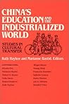 China's Education and the Industrialized World: Studies in Cultural Transfer
