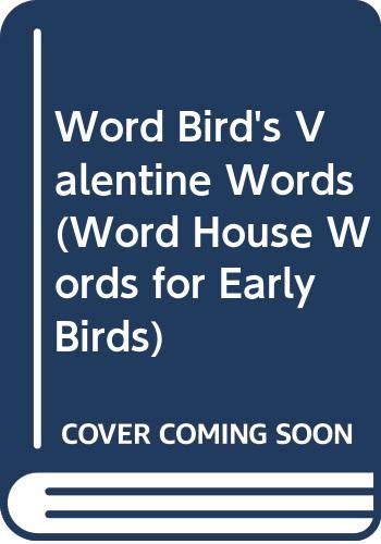 Word Bird's Valentine Words (Word House Words for Early Birds)