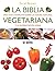 La biblia vegetariana by Sarah     Brown