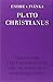Plato Christianus: Übernahme Und Umgestaltung Des Platonismus Durch Die Väter