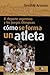 Como se forma un atleta (Spanish Edition)