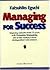 Managing for Success: Inspiring Episodes from 22 Years with Konosuke Matsushita, One of This Century's Most Distinguished Industrialists