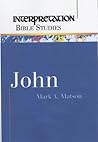 John: Interpretation Bible Studies John: Interpretation Bible Studies