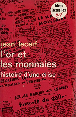 L'or et les monnaies: Histoire d'une crise (Paperback)