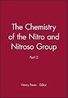 Chemistry of the Nitro and Nitroso Groups Part 2 (Chemistry of Functional Groups) Chemistry of the Nitro and Nitroso Groups Part 2 (Chemistry of Functional Groups)