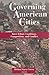 Governing American Cities: Inter-Ethnic Coalitions, Competition, and Conflict