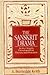 The Sanskrit Drama: In its ...