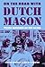 On the Road with Dutch Mason by David  Bedford