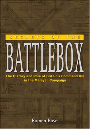 Secrets of the Battlebox: The History and Role of Britain's Command HQ in the Malayan Campaign (Paperback)