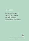 Wertorientiertes Management von Unternehmenszusammenschlüssen (Schriften zur Unternehmensplanung) (German Edition)