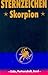 Sternzeichen Skorpion. Liebe, Partnerschaft, Beruf.