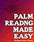 Palm Reading Made Easy: The Beginner’s Guide to Palmistry