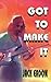 Got to Make It by Jack Eadon