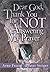 Dear God, Thank You For Not Answering My Prayer by Arno Froese