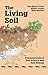 The Living Soil: Fundamentals of Soil Science and Soil Biology
