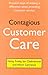 Contagious Customer Care by nicky-frisby-ian-chakravort...