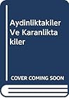 Aydınlıktakiler ve karanlıktakiler (Türkiye gerceği dizisi) (Turkish Edition)
