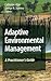 Adaptive Environmental Management: A Practitioner's Guide