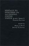 Mentally Ill Offenders and the Criminal Justice System: Issues in Forensic Services