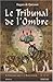Le Chevalier noir et la Dame blanche, Tome 3 (French Edition)