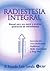 Radiestesia integral / Integral Radiesthesia: Manual para una nueva y creativa generacion de radiestesistas: Interrelacion entre radiestesia, ... Radionics, Geobio... (Spanish Edition)