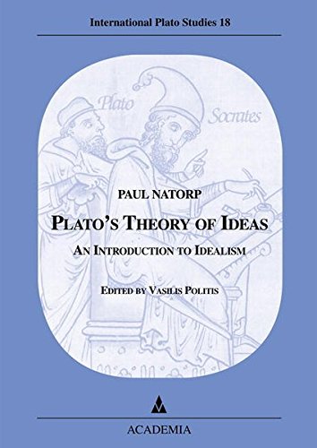 Platos's Theory of Ideas: An Introduction to Idealism. First english translation of Paul Natorp's "Platos Ideenlehre" from 1903/1921 (Hardcover)
