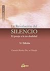 La revolucion del silencio / The Revolution of Silence: El pasaje a la no-dualidad / The Passage to non-duality (Advaita) (Spanish Edition)
