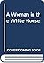 A Woman in the White House by Marianne Means