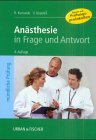 Anästhesie in Frage und Antwort. Mit Intensivmedizin, Notfallmedizin und Schmerztherapie. Anästhesie in Frage und Antwort. Mit Intensivmedizin, Notfallmedizin und Schmerztherapie.