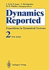 Dynamics Reported: Expositions in Dynamical Systems (Dynamics Reported. New Series) Dynamics Reported: Expositions in Dynamical Systems (Dynamics Reported. New Series)