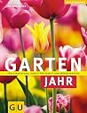 Garten-Jahr für Einsteiger. Schritt für Schritt zum grünen Paradies