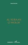 Al Xuraan ci Wolof (Wolof Edition) Al Xuraan ci Wolof (Wolof Edition)