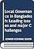 Local governance in Bangladesh: Leading issues and major challenges